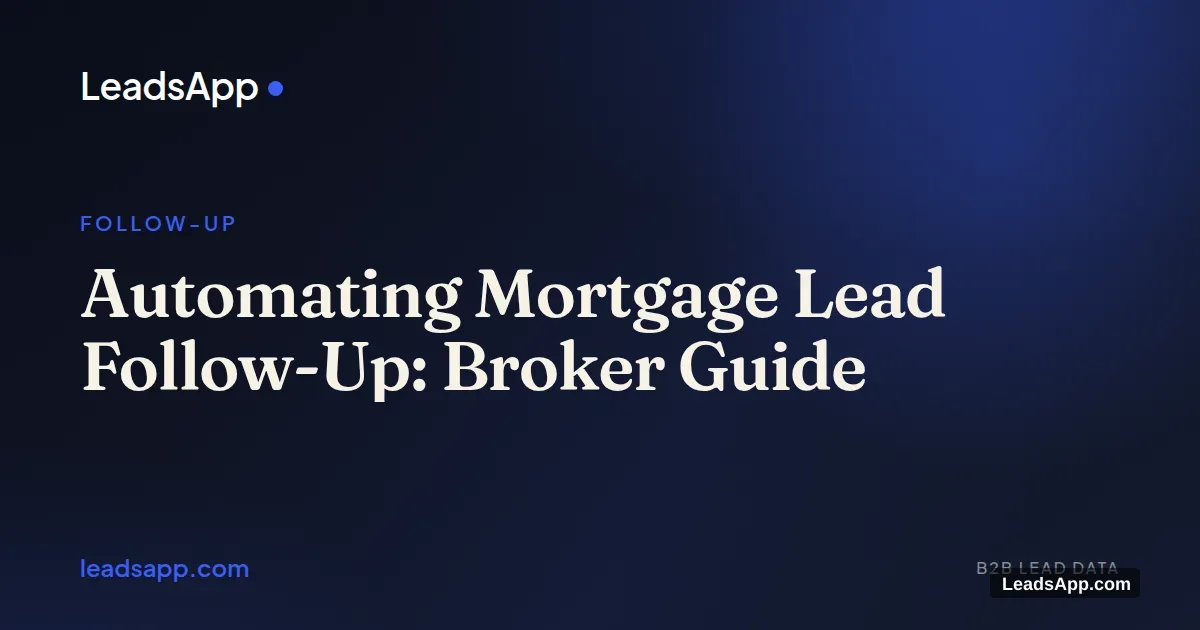 Automating Mortgage Lead Follow-Up: Broker Guide